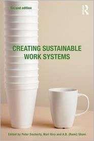 Creating Sustainable Work Systems Developing Social Sustainability 