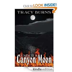 Under A Canyon Moon Tracy Burns  Kindle Store