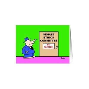  SENATE, ETHICS, COMMITTEE, FATTIES Card Health & Personal 