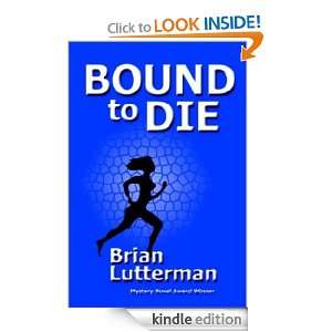 Bound To Die Brian Lutterman  Kindle Store