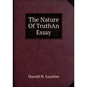  The Nature Of TruthAn Essay. Harold H. Joachim Books