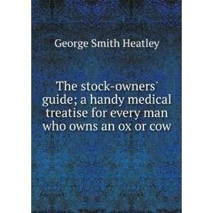   for every man who owns an ox or cow George Smith Heatley Books