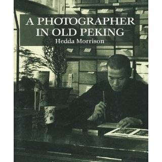 Photographer in Old Peking by Hedda Morrison ( Hardcover   Oct. 9 