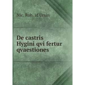   De castris Hygini qvi fertur qvaestiones . Nic. Rob. af Ursin Books