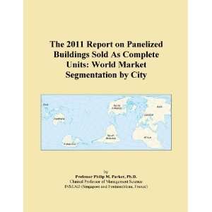 The 2011 Report on Panelized Buildings Sold As Complete Units World 