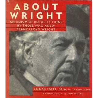 About Wright An Album of Recollections by Those Who Knew Frank Lloyd 