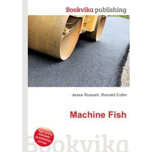  Machine Fish Ronald Cohn Jesse Russell Books