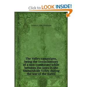   Valley during the war of the states Thomas A. 1848 1916 Ashby Books