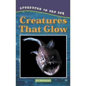  Creatures That Glow Kris Hirschmann Books