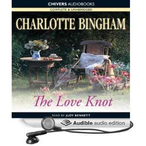  The Love Knot (Audible Audio Edition) Charlotte Bingham 