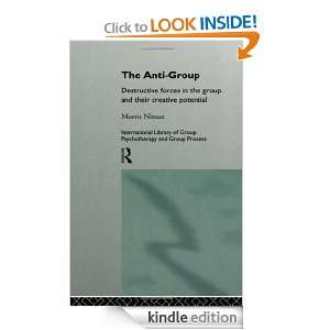 The Anti Group Destructive Forces in the Group and their Creative 