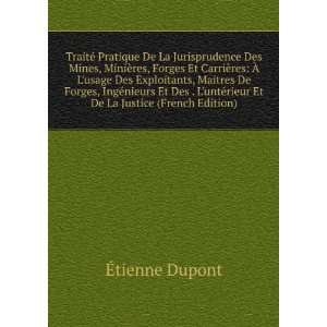   untÃ©rieur Et De La Justice (French Edition) Ã?tienne Dupont