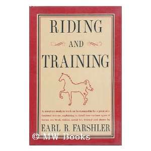    Riding and Training / by Earl R. Farshler Earl R. Farshler Books