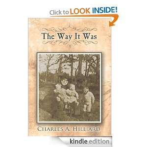 The Way It Was Charles A. Hilliard  Kindle Store