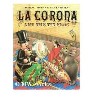   Corona and the tin frog (9780224013970) Russell (1925 ) Hoban Books