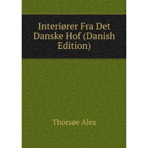   ¸rer Fra Det Danske Hof (Danish Edition) ThorsÃ¸e Alex Books