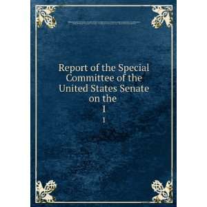  Committee of the United States Senate on the . 1 United States 