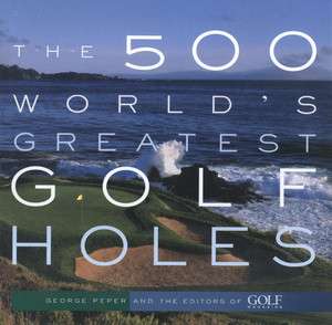   WORLDS GREATEST GOLF HOLES GEORGE PEPER 1ST W/DC UNREAD AS NEW 2000