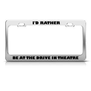  Rather Be At The Drive In Theatre license plate frame 