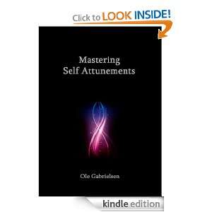 Mastering Self Attunements Ole Gabrielsen  Kindle Store