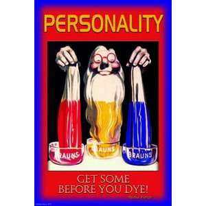  Personality Get some before you dye   12x18 Framed Print 