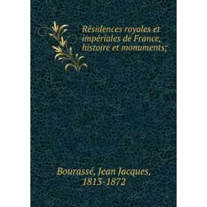   , histoire et monuments; Jean Jacques, 1813 1872 BourassÃ© Books