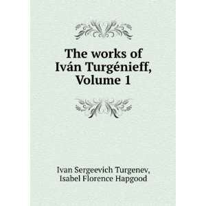  The works of IvÃ¡n TurgÃ©nieff, Volume 1 Isabel 