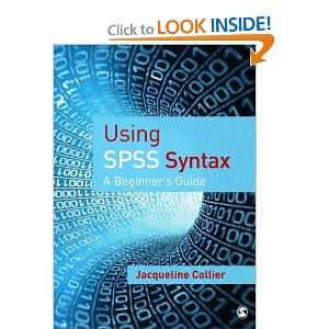  SPSS Syntax A Beginners Guide [Paperback] Jacqueline Collier Books