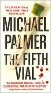   Fifth Vial by Michael Palmer, St. Martins Press 