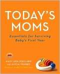 Todays Moms Essentials for Surviving Babys 