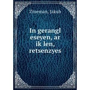  In gerangl eseyen, ar ikÌ£len, retsenzyes Jakub Zineman Books