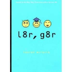  L8r, g8r LAUREN MYRACLE Books