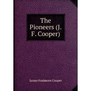  The Pioneers (J.F. Cooper) James Fenimore Cooper Books