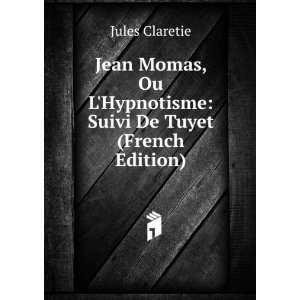  Jean Momas, Ou LHypnotisme Suivi De Tuyet (French 