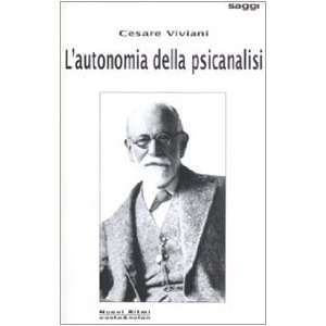  Lautonomia della psicoanalisi (9788874370917) Cesare 