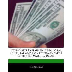  Economics Explained Behavioral, Cultural and Evolutionary 