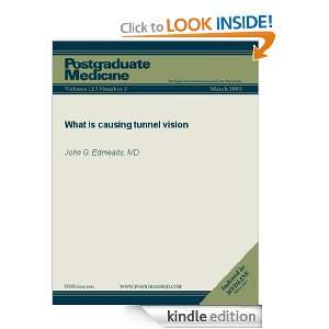 What is Causing Tunnel Vision (Postgraduate Medicine) John G. Edmeads 