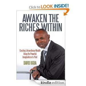 Awaken the Riches Within DAVID UGBA  Kindle Store