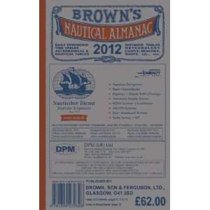  Browns Nautical Almanac, 2012 Son & Ferguson, Ltd Brown 