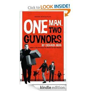 One Man, Two Guvnors Richard Bean  Kindle Store