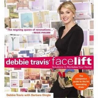 Debbie Travis Facelift Solutions to Revitalize Your Home by Debbie 