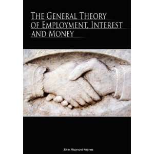  By John Maynard Keynes The General Theory of Employment 