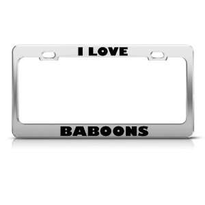 Love Baboons Baboon Animal license plate frame Stainless Metal Tag 