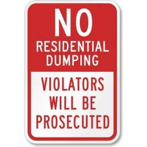 No Residential Dumping, Violator Will Be Prosecuted Aluminum Sign, 18 