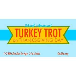  3x6 Vinyl Banner   Turkey Trot on Thanksgiving Day 