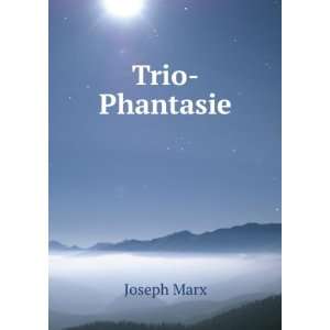  Trio Phantasie Joseph Marx Books