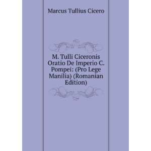  M. Tulli Ciceronis Oratio De Imperio C. Pompei (Pro Lege 