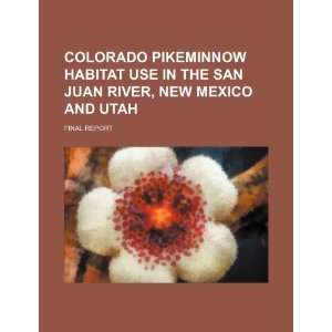  Colorado pikeminnow habitat use in the San Juan River, New 