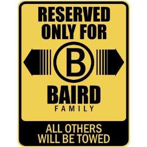   RESERVED ONLY FOR BAIRD FAMILY  PARKING SIGN