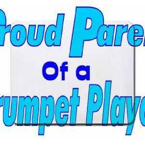  Proud Parent of a Trumpet Player Mousepad